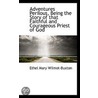 Adventures Perilous, Being The Story Of That Faithful And Courageous Priest Of God by Ethel Mary Wilmot-Buxton