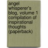 Angel Whisperer's Blog, Volume 1 Compilation Of Inspirational Thoughts (Paperback) door Kelli Jansen