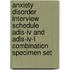 Anxiety Disorder Interview Schedule Adis-iv And Adis-iv-l Combination Specimen Set