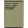 Architekturwettbewerb Olympisches Dorf / Olympic Village Architectural Competition door Onbekend