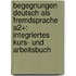 Begegnungen Deutsch Als Fremdsprache A2+: Integriertes Kurs- Und Arbeitsbuch