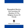 Biographical Sketches and Anecdotes of Members of the Religious Society of Friends door Society Of Religious Society of Friends