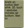 Briefe An Lucilius über Ethik. 20. Buch / Epistulae Morales Ad Lucilium. Liber Xx door Seneca