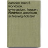 Camden Town 5 Workbook. Gymnasium. Hessen, Nordrhein-Westfalen, Schleswig-Holstein door Onbekend