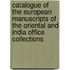 Catalogue Of The European Manuscripts Of The Oriental And India Office Collections