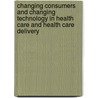 Changing Consumers and Changing Technology in Health Care and Health Care Delivery door J.J. Kronenfeld