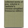 Collected Works Of Poe, Volume Iv (Webster's Chinese-Simplified Thesaurus Edition) door Reference Icon Reference