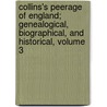 Collins's Peerage Of England; Genealogical, Biographical, And Historical, Volume 3 door Sir Egerton Brydges