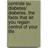 Controle Su Diabetes/ Diabetes. the Facts That Let You Regain Control of Your Life door Joseph R. Williamson