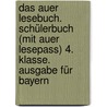 Das Auer Lesebuch. Schülerbuch (mit Auer Lesepass) 4. Klasse. Ausgabe für Bayern door Ruth Dolenc