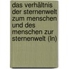Das Verhältnis der Sternenwelt zum Menschen und des Menschen zur Sternenwelt (Ln) by Rudolf Steiner