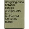 Designing Cisco Network Service Architectures (Arch) (Authorized Self-Study Guide) door Mark Schofield