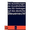 Die Auswirkungen Der Grundfreiheiten Des Eg-vertrages Auf Das Deutsche Steuerrecht door Thomas Kaiser