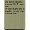 Die schwedische Monarchie 1 - Von den Vikingerherrschern zu den modernen Monarchen by Jörg-Peter Findeisen