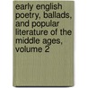 Early English Poetry, Ballads, And Popular Literature Of The Middle Ages, Volume 2 door Society Percy