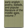 Early English Poetry, Ballads, And Popular Literature Of The Middle Ages, Volume 7 door Society Percy