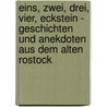 Eins, zwei, drei, vier, Eckstein - Geschichten und Anekdoten aus dem alten Rostock door Ronald Piechulek