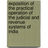 Exposition Of The Practical Operation Of The Judicial And Revenue Systems Of India door Rajah Rammohun Roy