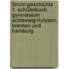Forum Geschichte 1. Schülerbuch. Gymnasium Schleswig-Holstein, Bremen und Hamburg door Onbekend