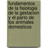 Fundamentos de La Fisiologia de La Gestacion y El Parto de Los Animales Domesticos door B. Rutter