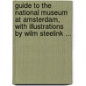 Guide To The National Museum At Amsterdam, With Illustrations By Wilm Steelink ... by Anonymous Anonymous