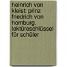Heinrich von Kleist: Prinz Friedrich von Homburg. Lektüreschlüssel für Schüler door Heinrich von von Kleist