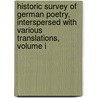 Historic Survey Of German Poetry, Interspersed With Various Translations, Volume I door William Taylor