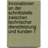 Innovationen An Der Schnittstelle Zwischen Technischer Dienstleistung Und Kunden 1 by Unknown