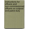 Instructions For Officers And Non-Commissioned Officers On Outpost And Patrol Duty door Dept United States.