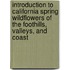 Introduction to California Spring Wildflowers of the Foothills, Valleys, and Coast