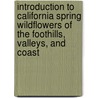 Introduction to California Spring Wildflowers of the Foothills, Valleys, and Coast door Robert Ornduff