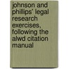 Johnson and Phillips' Legal Research Exercises, Following the Alwd Citation Manual door Susan Phillips