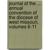 Journal Of The ... Annual Convention Of The Diocese Of West Missouri, Volumes 6-11 door Onbekend