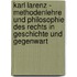 Karl Larenz - Methodenlehre und Philosophie des Rechts in Geschichte und Gegenwart