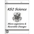 Ks2 National Curriculum Science - Micro-Organisms And Reversible Changes (6b & 6d)