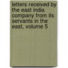 Letters Received By The East India Company From Its Servants In The East, Volume 5 door Frederick Charles Danvers