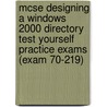 Mcse Designing A Windows 2000 Directory Test Yourself Practice Exams (exam 70-219) door Syngress Media Inc