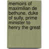 Memoirs Of Maximilian De Bethune, Duke Of Sully, Prime Minister To Henry The Great door Anonymous Anonymous