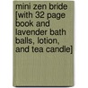 Mini Zen Bride [With 32 Page Book and Lavender Bath Balls, Lotion, and Tea Candle] by Nora Cabrera