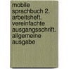 Mobile Sprachbuch 2. Arbeitsheft. Vereinfachte Ausgangsschrift. Allgemeine Ausgabe by Unknown