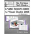 No Stress Tech Guide to Crystal Reports Basic for Visual Studio 2008 for Beginners