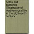 Notes And Sketches [I]Llustrative Of Northern Rural Life In The Eighteenth Century
