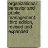 Organizational Behavior and Public Management, Third Edition, Revised and Expanded door Prof G. David Garson