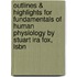 Outlines & Highlights For Fundamentals Of Human Physiology By Stuart Ira Fox, Isbn