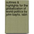 Outlines & Highlights For The Globalization Of World Politics By John Baylis, Isbn