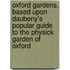 Oxford Gardens, Based Upon Daubeny's Popular Guide To The Physick Garden Of Oxford