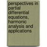 Perspectives In Partial Differential Equations, Harmonic Analysis And Applications by Unknown