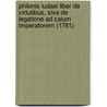 Philonis Iudaei Liber de Virtutibus, Sive de Legatione Ad Caium Imperatorem (1781) door Alexandrinus Philo