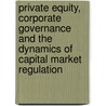Private Equity, Corporate Governance And The Dynamics Of Capital Market Regulation by Justin O'Brien