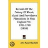 Records Of The Colony Of Rhode Island And Providence Plantations In New England V4 door Onbekend